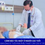 TẮC RUỘT Ở NGƯỜI CAO TUỔI, NGƯỜI ĐÀN ÔNG 57 TUỔI PHẢI PHẪU THUẬT CẤP CỨU VÌ TẮC RUỘT