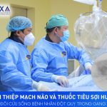 CAN THIỆP MẠCH NÃO VÀ THUỐC TIÊU SỢI HUYẾT: BỘ ĐÔI CỨU SỐNG BỆNH NHÂN ĐỘT QUỴ TRONG GANG TẤC