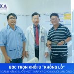 BÓC TRỌN KHỐI U “KHỔNG LỒ” GIẢI THOÁT GÁNH NẶNG SUỐT MỘT THẬP KỶ CHO NGƯỜI ĐÀN ÔNG CAMPUCHIA