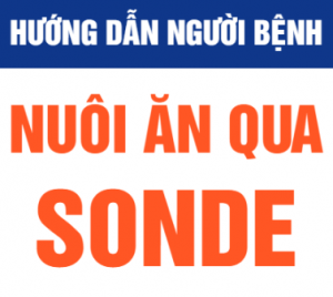 Hướng dẫn người bệnh nuôi ăn qua SONDE