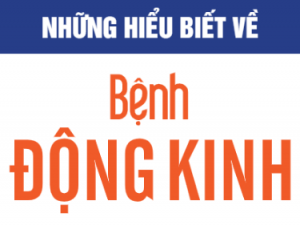 Những hiểu biết về bệnh động kinh
