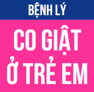 Bệnh lý co giật ở trẻ em