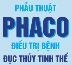Phẫu thuật Phaco điều trị bệnh đục thuỷ tinh thể