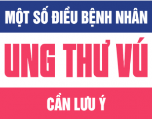 Một số điều bệnh nhân ung thư vú cần lưu ý