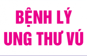 Bệnh lý ung thư vú