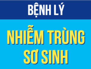Bệnh lý nhiễm trùng sơ sinh