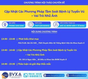 Nội dung chương trình hội thảo CẬP NHẬT CÁC PHƯƠNG PHÁP TẦM SOÁT BỆNH LÝ TUYẾN VÚ-VAI TRÒ NHŨ ẢNH